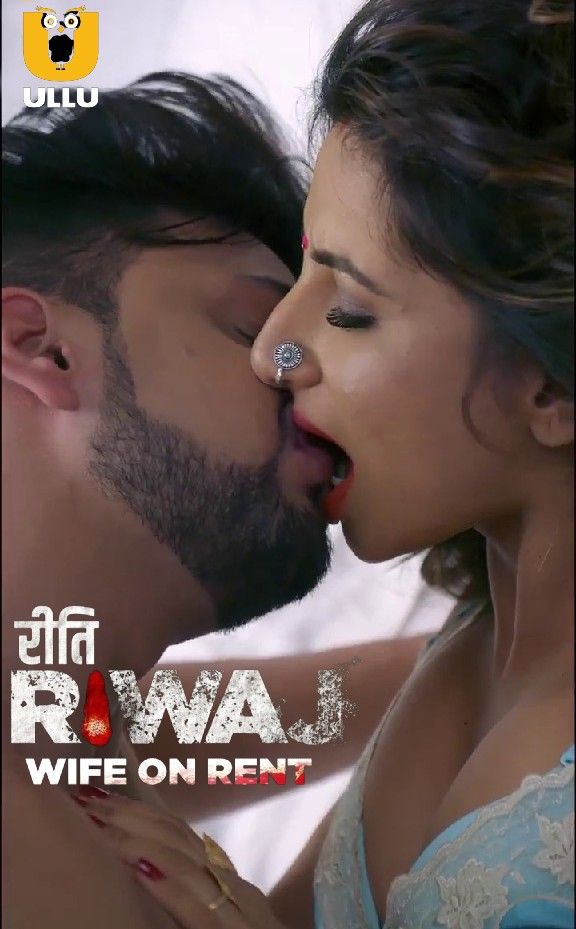 [18+] Riti Riwaj (Wife On Rent) Part 2 Hindi Complete Web Series download full movie